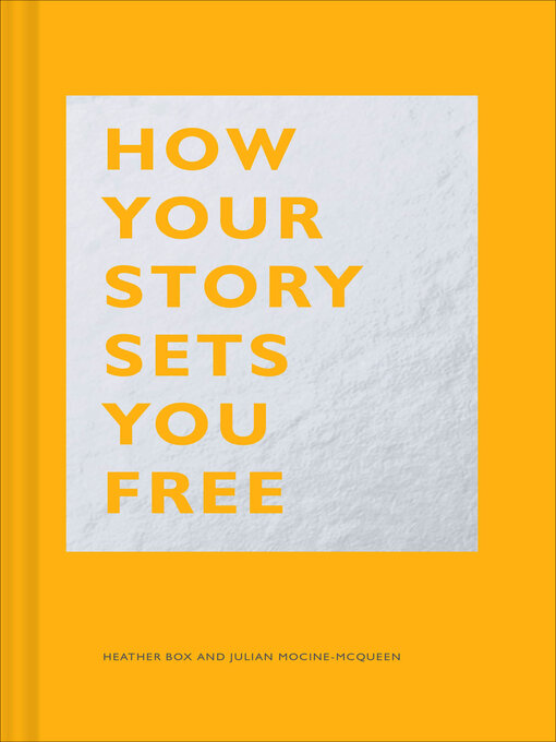 Title details for How Your Story Sets You Free by Heather Box - Available